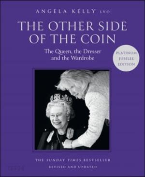  The Other Side of the Coin: The Queen, the Dresser and the Wardrobe (Hardcover, Platinum Jubilee edition)