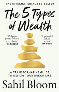 The 5 Types of Wealth : A Transformative Guide to Design Your Dream Life (Paperback)