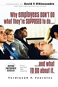  Why Employees Don't Do What They're Supposed to Do and What to Do about It (Paperback, Revised)
