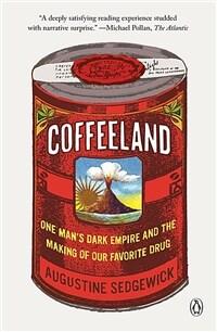  Coffeeland: One Man's Dark Empire and the Making of Our Favorite Drug (Paperback)