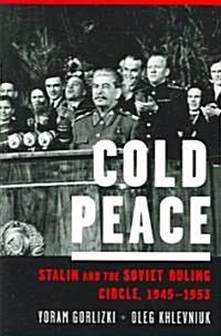  Cold Peace: Stalin and the Soviet Ruling Circle, 1945-1953 (Paperback)