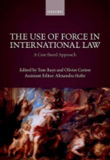  The Use of Force in International Law : A Case-Based Approach (Paperback)