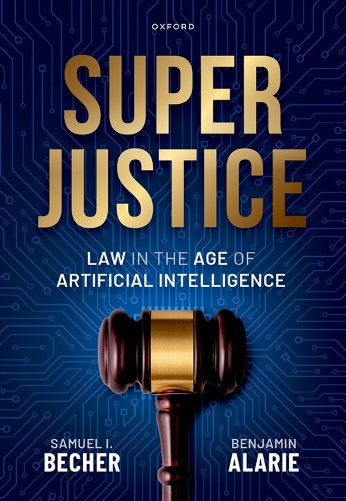Superjustice : Law in the Age of Artificial Intelligence (Hardcover)