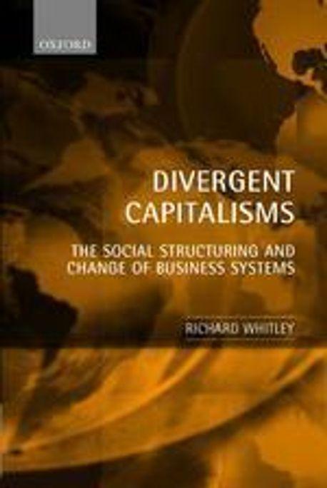  Divergent Capitalisms : The Social Structuring and Change of Business Systems (Paperback)