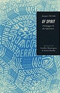  Of Spirit: Heidegger and the Question (Paperback)
