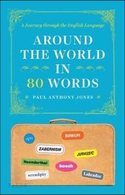  Around the World in 80 Words: A Journey Through the English Language (Paperback)