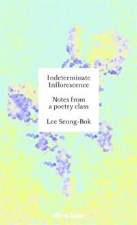 Indeterminate Inflorescence : Notes from a poetry class (Hardcover)