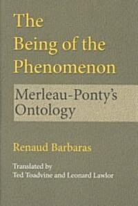  The Being of the Phenomenon: Merleau-Ponty's Ontology (Paperback)