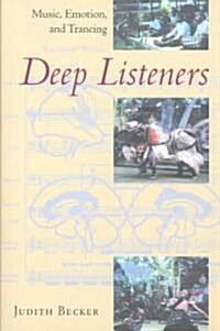  Deep Listeners: Music, Emotion, and Trancing (Paperback)