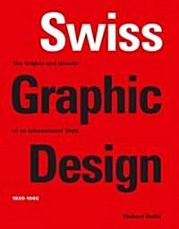  Swiss Graphic Design: The Origins and Growth of an International Style 1920-1965 (Hardcover)