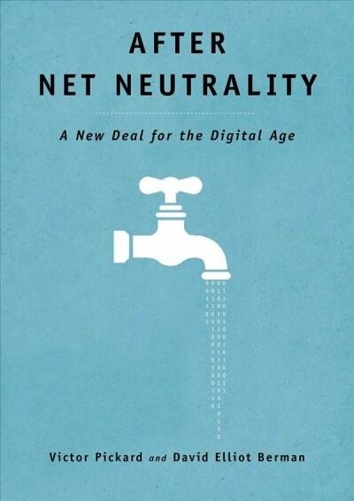  After Net Neutrality: A New Deal for the Digital Age (Hardcover)