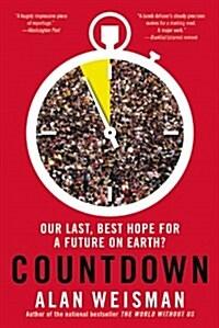  Countdown: Our Last, Best Hope for a Future on Earth? (Paperback)