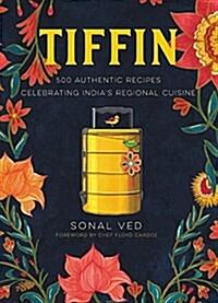 Tiffin: 500 Authentic Recipes Celebrating India's Regional Cuisine (Hardcover)