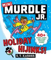  Murdle Jr.: Holiday Hijinks!: 40+ Mazes, Codes, and Other Puzzling Games (Paperback)