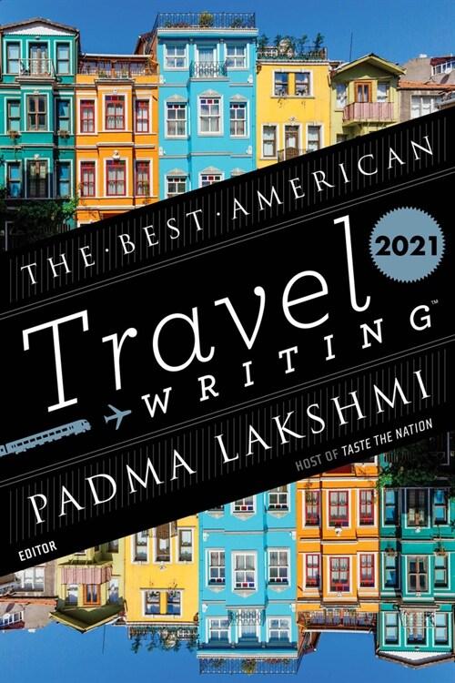  The Best American Travel Writing 2021 (Paperback)