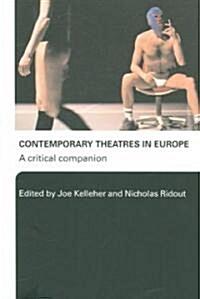  Contemporary Theatres in Europe : A Critical Companion (Paperback)