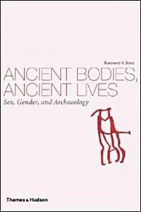  Ancient Bodies, Ancient Lives : Sex, Gender, and Archaeology (Paperback)