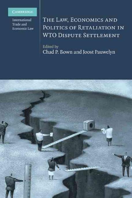  The Law, Economics and Politics of Retaliation in WTO Dispute Settlement (Hardcover)
