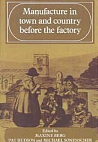  Manufacture in Town and Country Before the Factory (Paperback, Revised)