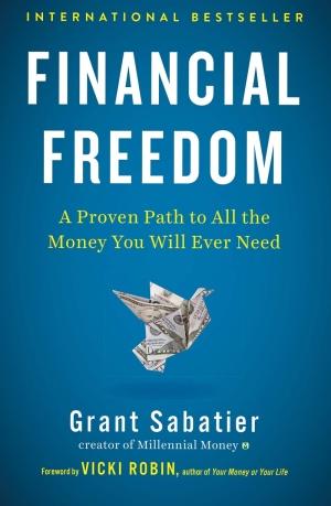  Financial Freedom: A Proven Path to All the Money You Will Ever Need (Hardcover)