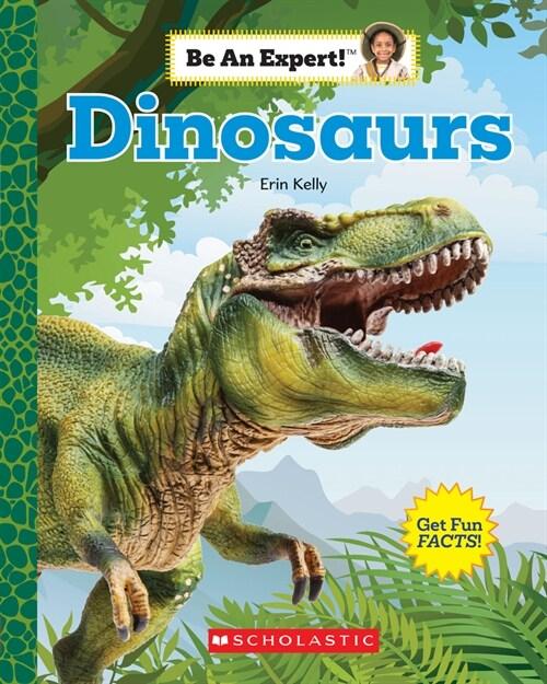  Dinosaurs (Be an Expert!) (Paperback)