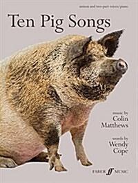  Ten Pig Songs (Sheet Music)