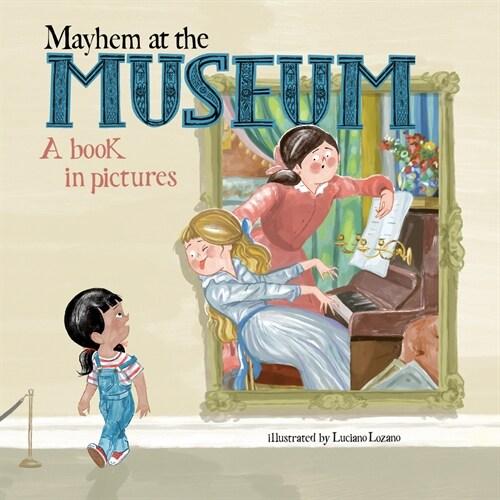  Mayhem at the Museum: A Book in Pictures (Hardcover)