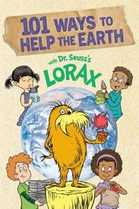  101 Ways to Help the Earth with Dr. Seuss's Lorax (Paperback)