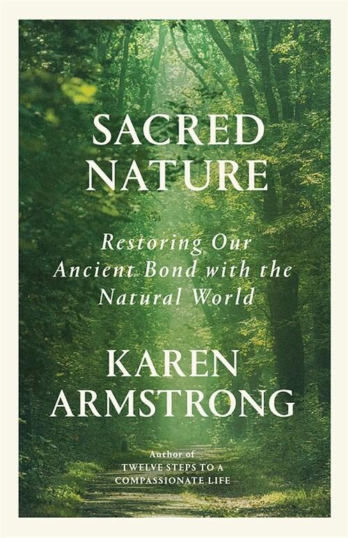  Sacred Nature: Restoring Our Ancient Bond with the Natural World (Paperback)