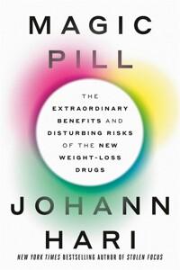 Magic Pill: The Extraordinary Benefits and Disturbing Risks of the New Weight-Loss Drugs (Hardcover) -  요한 하리 신작