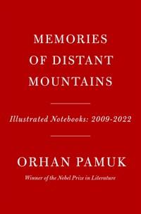  Memories of Distant Mountains: Illustrated Notebooks, 2009-2022 (Hardcover)