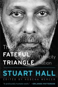 The Fateful Triangle: Race, Ethnicity, Nation (Paperback)