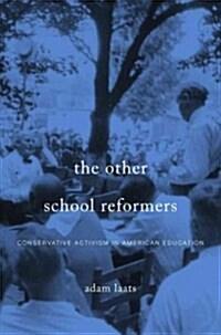 Other School Reformers: Conservative Activism in American Education (Hardcover)