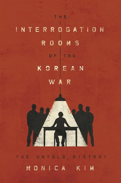  The Interrogation Rooms of the Korean War: The Untold History (Paperback)