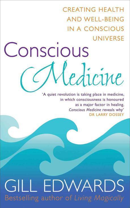  Conscious Medicine : A Radical New Approach to Creating Health and Well-Being (Paperback)