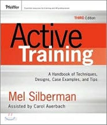  Active Training: A Handbook of Techniques, Designs, Case Examples, and Tips (Hardcover, 3)