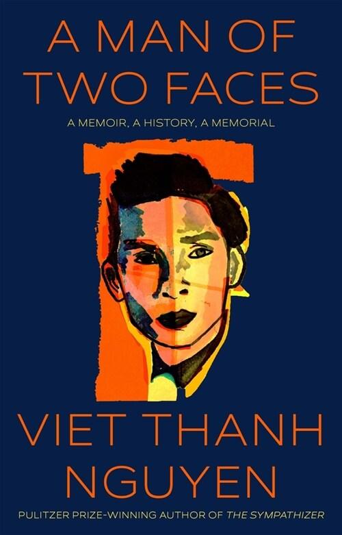  A Man of Two Faces: A Memoir, a History, a Memorial (Hardcover)