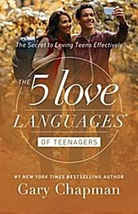  The 5 Love Languages of Teenagers: The Secret to Increasing Joy and Trust with Your Teen (Paperback)