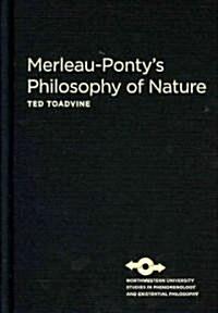  Merleau-Ponty's Philosophy of Nature (Hardcover)