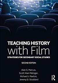  Teaching History with Film: Strategies for Secondary Social Studies (Paperback, 2)