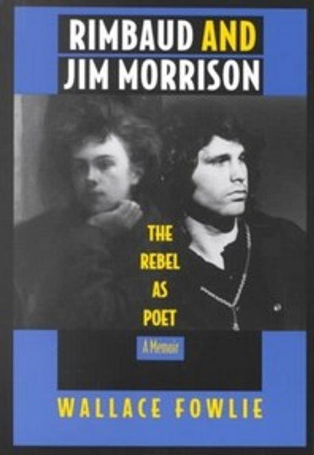  Rimbaud and Jim Morrison: The Rebel as Poet (Paperback)