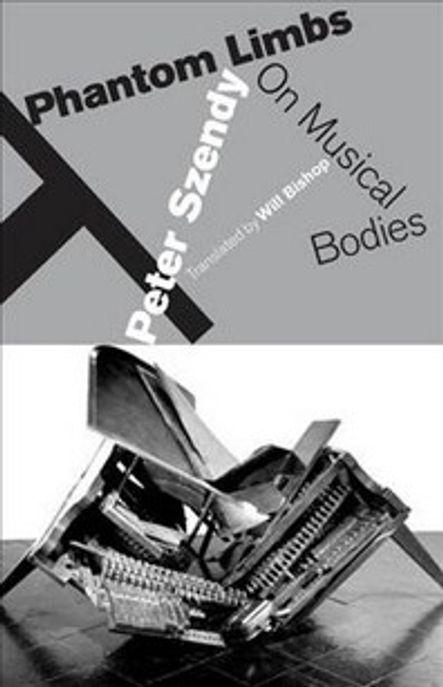  Phantom Limbs: On Musical Bodies (Paperback)