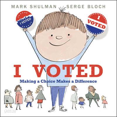  I Voted: Making a Choice Makes a Difference (Paperback)