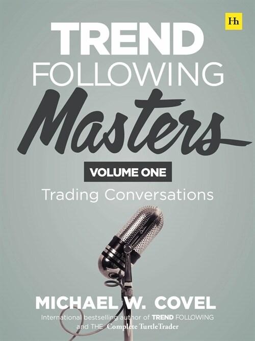  Trend Following Masters, Volume 1 : Trading Conversations (Hardcover)
