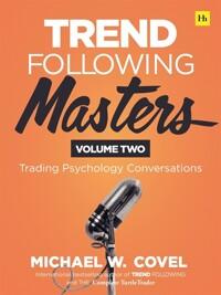  Trend Following Masters, Volume 2 : Trading Psychology Conversations (Hardcover)