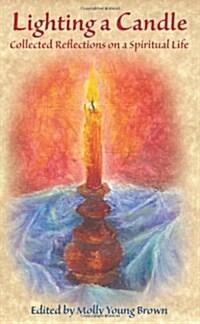  Lighting a Candle: Collected Reflections on a Spiritual Life (Paperback)