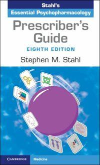  Prescriber's Guide : Stahl's Essential Psychopharmacology (Paperback, 8 Revised edition)