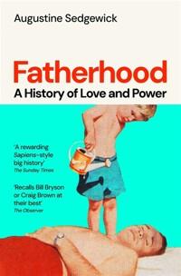  Fatherhood : A History of Love and Power (Paperback)