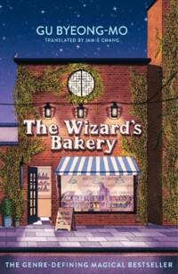  The Wizard's Bakery : A magical coming-of-age story like no other - for fans of Korean translated fiction (Paperback)