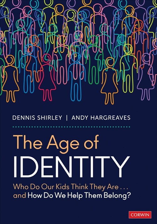  The Age of Identity: Who Do Our Kids Think They Are . . . and How Do We Help Them Belong? (Paperback)